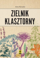 Okładka książki Zielnik klasztorny Anna Paczuska