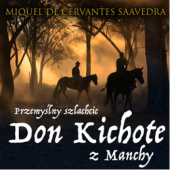 Przemyślny szlachcic Don Kichote z Manchy