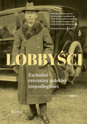 Okładka książki Lobbyści. Zachodni rzecznicy polskiej niepodległości Andrzej Turkowski