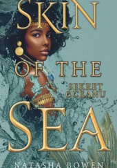 Okładka książki Skin of the Sea. Sekret oceanu Natasha Bowen