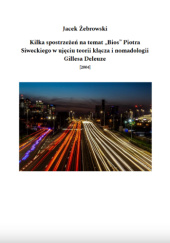 Okładka książki Kilka spostrzeżeń na temat BIOS Piotra Siweckiego w ujęciu teorii Gillesa Deleuze Jacek Żebrowski