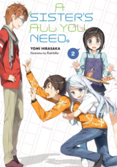 Okładka książki A Sister's All You Need., Vol. 2 (light novel) Yomi Hirasaka, Kantoku