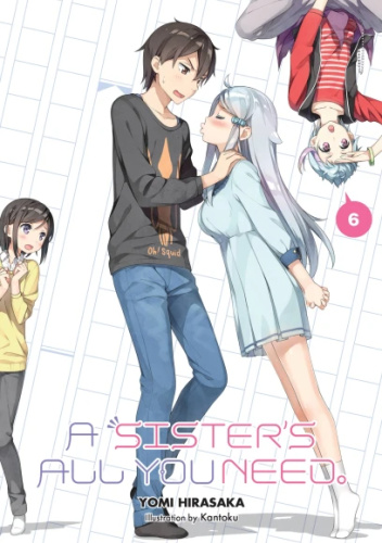 A Sister's All You Need., Vol. 6 (light novel) - Yomi Hirasaka, Kantoku - A Sister's All You Need Light Novel Read Online
