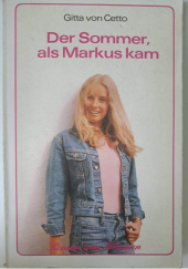 Okładka książki Der Sommer als Markus kam Gitta von Cetto