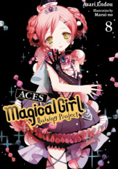 Okładka książki Magical Girl Raising Project, Vol. 8 (light novel): Aces Asari Endou