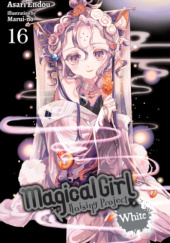 Okładka książki Magical Girl Raising Project, Vol. 16 (light novel): White Asari Endou