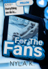 Okładka książki For the Fans Nyla K.