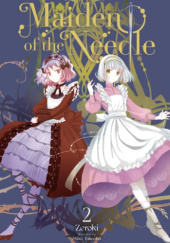 Okładka książki Maiden of the Needle, Vol. 2 (light novel) Miho Takeoka, Zeroki (ゼロキ)