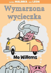 Okładka książki Wymarzona wycieczka Mo Willems