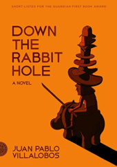 Okładka książki Down the Rabbit Hole Juan Pablo Villalobos