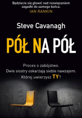 Okładka książki Pół na pół Steve Cavanagh
