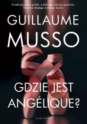 Okładka książki Gdzie jest Angelique? Guillaume Musso