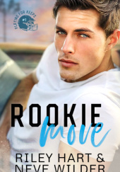 Okładka książki Rookie Move Riley Hart, Neve Wilder