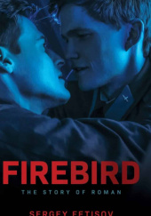Okładka książki Firebird: The Story of Roman Sergey Fetisov