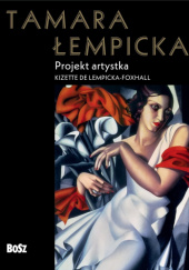 Okładka książki Tamara Łempicka. Projekt artystka Kizette de Lempicka-Foxhall