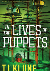 Okładka książki In the Lives of Puppets TJ Klune