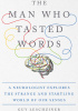 The Man Who Tasted Words A Neurologist Explores the Strange and Startling World of Our Senses