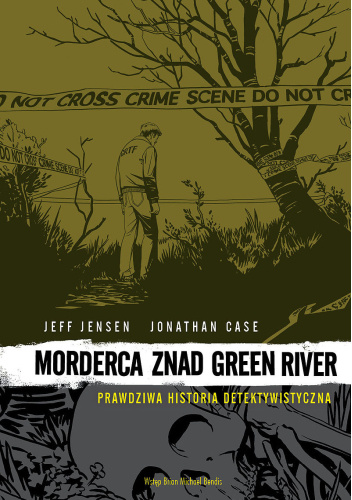 Morderca znad Green River: Prawdziwa Historia Detektywistyczna