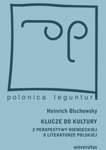 Klucze do kultury. Z perspektywy niemieckiej o literaturze polskiej
