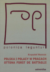 Okładka książki Polska i Polacy w pracach Ottona Forst de Battaglii Krzysztof Huszcza