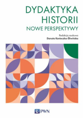 Okładka książki Dydaktyka historii. Nowe perspektywy Danuta Konieczka- Śliwińska