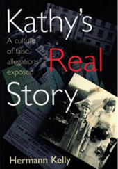 Okładka książki Kathy's Real Story: A Culture of False Allegations Exposed Hermann Kelly