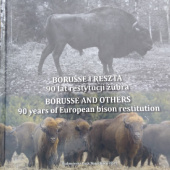 Okładka książki Borusse i reszta. 90 lat restytucji żubra. Borusse and others. 90 years of European bison restitution Małgorzata Bołbot