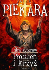 Okładka książki Świat Inkwizytorów. Płomień i Krzyż t.4 TW Jacek Piekara