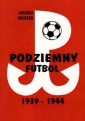 Podziemny futbol 1939 - 1944