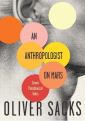 Okładka książki An Anthropologist on Mars: Seven Paradoxical Tales Oliver Sacks