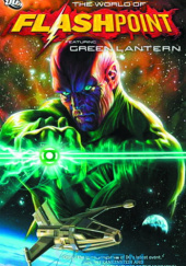 Okładka książki World of Flashpoint: Green Lantern Jeff Lemire, Ben Oliver, Pornsak Pichetshote, Ibraim Roberson