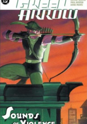 Okładka książki Green Arrow: Sounds of Violence Phil Hester, Ande Parks, Kevin Smith