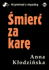 Okładka książki Śmierć za karę Anna Kłodzińska