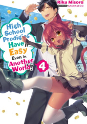 Okładka książki High School Prodigies Have It Easy Even in Another World!, Vol. 4 (light novel) Riku Misora, Sacraneco