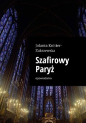 Okładka książki Szafirowy Paryż Jolanta Knitter-Zakrzewska