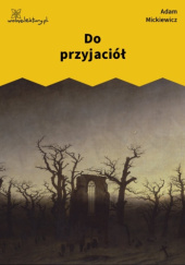 Okładka książki Do przyjaciół Adam Mickiewicz