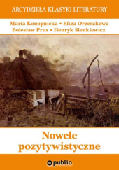 Okładka książki Nowele pozytywistyczne.Wybór Maria Konopnicka, Bolesław Prus
