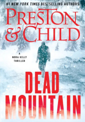 Okładka książki Dead Mountain Lincoln Child, Douglas Preston