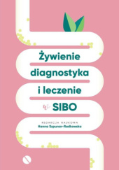 Okładka książki Żywienie, diagnostyka i leczenie w SIBO Hanna Szpunar-Radkowska