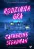 Okładka książki Rodzinna gra Catherine Steadman