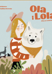 Okładka książki Ola i Lola. Pies ze schroniska Jakub Skworz