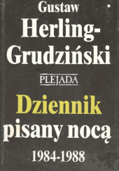 Okładka książki Dziennik pisany nocą 1984-1988. T. 1 Gustaw Herling-Grudziński