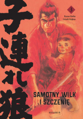 Okładka książki Samotny wilk i szczenię #3. Kazuo Koike, Goseki Kojima