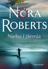 Okładka książki Niebo i ziemia Nora Roberts