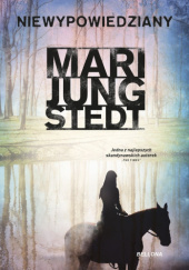 Okładka książki Niewypowiedziany Mari Jungstedt