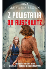 Okładka książki Z powstania do Auschwitz Nina Majewska-Brown