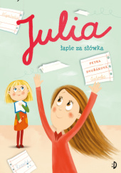 Okładka książki Julia łapie za słówka Petra Dvořáková