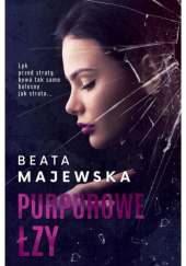 Okładka książki Purpurowe łzy Beata Majewska