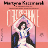Okładka książki Ciałokochanie Martyna Kaczmarek