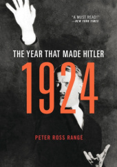 Okładka książki 1924: The Year That Made Hitler Peter Ross Range